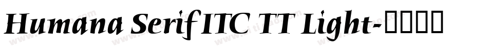 Humana Serif ITC TT Light字体转换